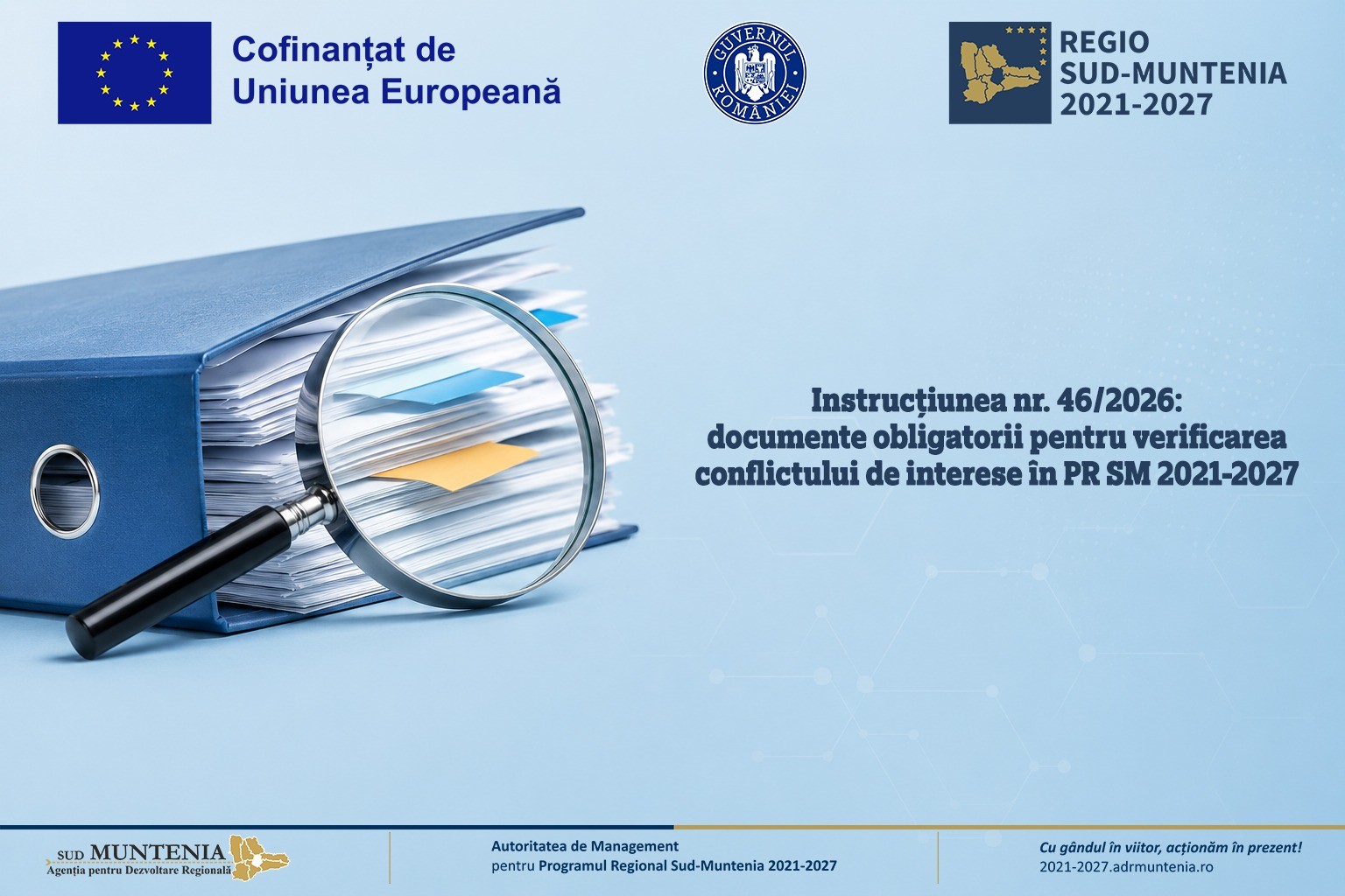Instrucțiunea nr. 46/2026: documente obligatorii pentru verificarea conflictului de interese în PR SM 2021-2027